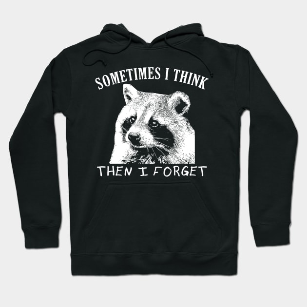 Sometimes I think.. then I forget Raccoon Hoodie by giovanniiiii